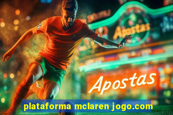 plataforma mclaren jogo.com